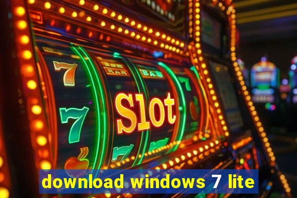 download windows 7 lite